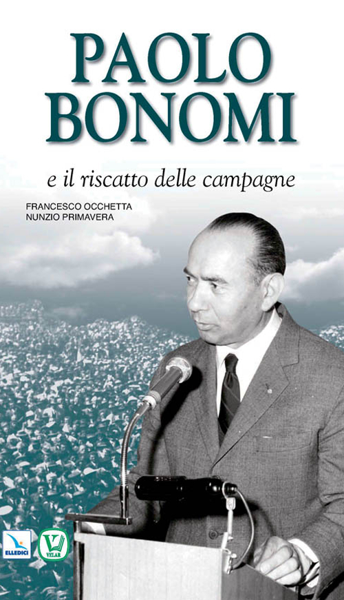 Paolo Bonomi e il riscatto delle campagne