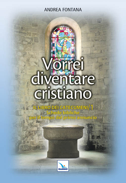 Catecumenato per adulti. Vol. 2: Vorrei diventare cristiano. Il libro dei catecumeni. Primo tempo