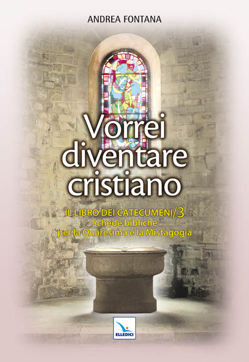 Catecumenato per adulti. Vol. 4: Vorrei diventare cristiano. Il libro dei catecumeni. Quaresima e mistagogia