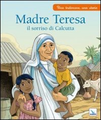 Madre Teresa il sorriso di Calcutta