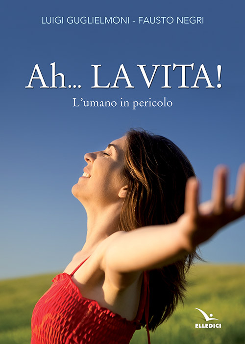 Ah... La vita! L'umano in pericolo