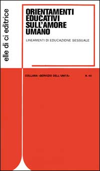 Orientamenti educativi sull'amore umano. Lineamenti di educazione sessuale