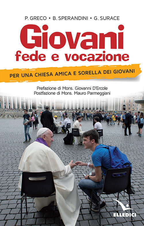 Giovani, fede e vocazione. Per una Chiesa amica e sorella dei giovani