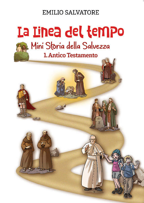 La linea del tempo. Mini storia della Salvezza. Vol. 1: Antico Testamento