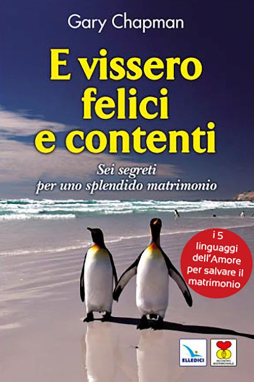 E vissero felici e contenti. Sei segreti per uno splendido matrimonio