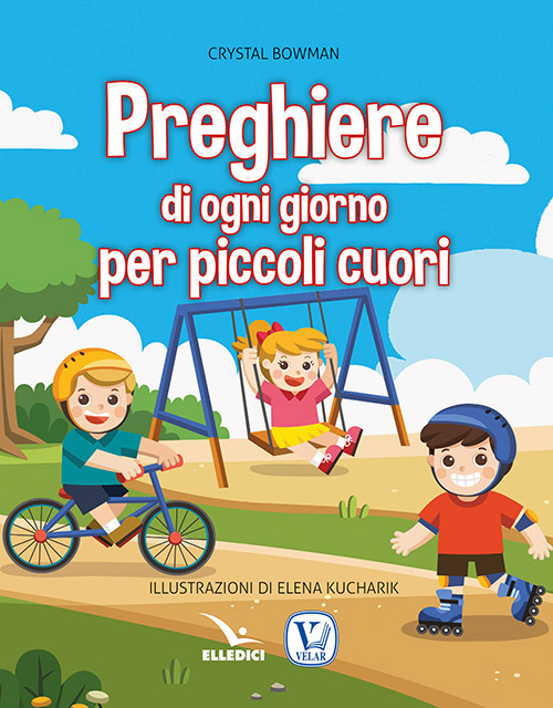 Preghiere di ogni giorno per piccoli cuori. Ediz. a colori