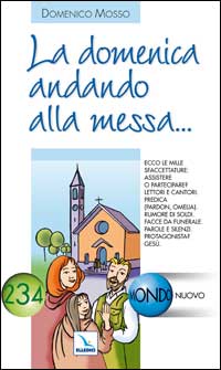 La domenica andando alla messa...