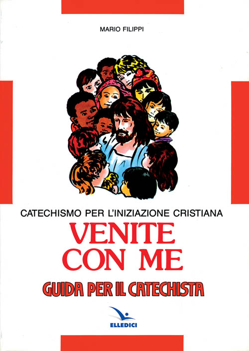 Venite con me. Catechismo per l'iniziazione cristiana. Guida