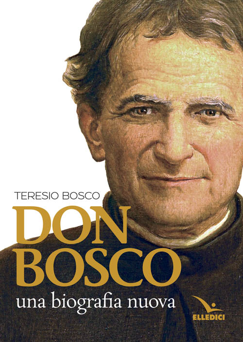 Don Bosco. Una biografia nuova