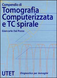 Compendio di tomografia computerizzata e TC spirale