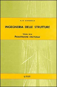 Ingegneria delle strutture. Vol. 3: Progettazione strutturale