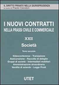I nuovi contratti nella prassi civile e commerciale. Vol. 22: Società