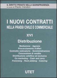 I nuovi contratti nella prassi civile e commerciale. Vol. 16: Distribuzione