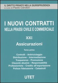 I nuovi contratti nella prassi civile e commerciale. Vol. 21: Assicurazioni