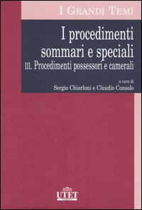 I procedimenti sommari e speciali. Vol. 3: Procedimenti possessori e camerali