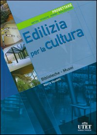 Edilizia per la cultura. Progettare. Metodi, tecniche, norme, realizzazioni. Ediz. illustrata. Vol. 3