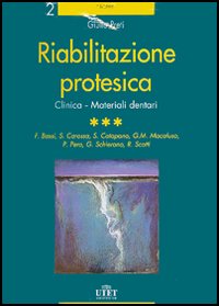 Riabilitazione protesica. Vol. 3: Clinica. Materiali dentari