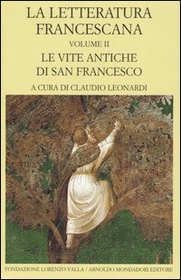 La letteratura francescana. Testo latino a fronte. Vol. 2: Le vite antiche di San Francesco