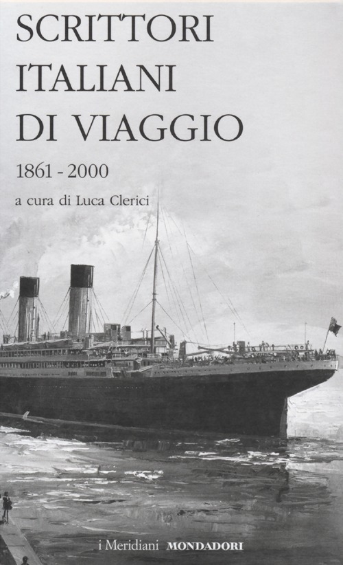 Scrittori italiani di viaggio. Vol. 2: 1861-2000