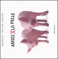 Amici per la pelle. Ediz. illustrata