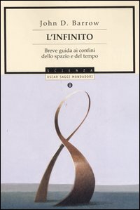 L'infinito. Breve guida ai confini dello spazio e del tempo