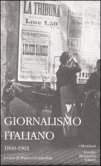 Giornalismo italiano. Vol. 1: 1860-1901