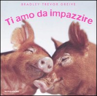 Ti amo da impazzire. Ediz. illustrata