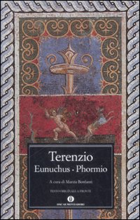 Eunuchus-Phormio. Testo latino a fronte