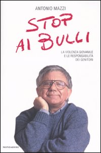 Stop ai bulli. La violenza giovanile e le responsabilità dei genitori