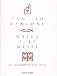 Guida alle messe. Quelle da non perdere: dove e perché