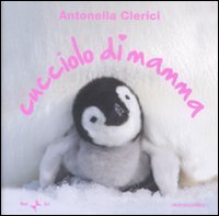 Cucciolo di mamma. Ediz. illustrata