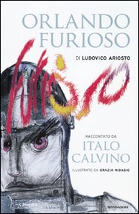 «Orlando furioso» di Ludovico Ariosto raccontato da Italo Calvino