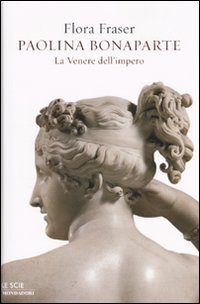 Paolina Bonaparte. La Venere dell'impero