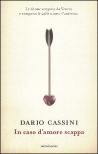 In caso d'amore scappa. Le donne vengono da Venere e rompono le palle a tutto l'universo