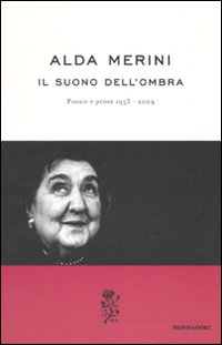 Il suono dell'ombra. Poesie e prose (1953-2009)