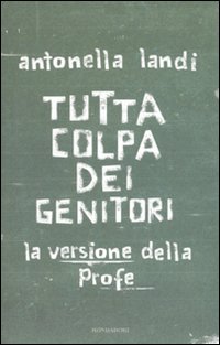 Tutta colpa dei genitori. La versione della profe