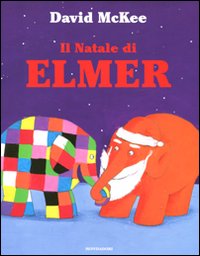 Il Natale di Elmer. Ediz. illustrata