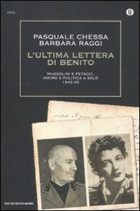 L'ultima lettera di Benito. Mussolini e Petacci: amore e politica a Salò 1943-45