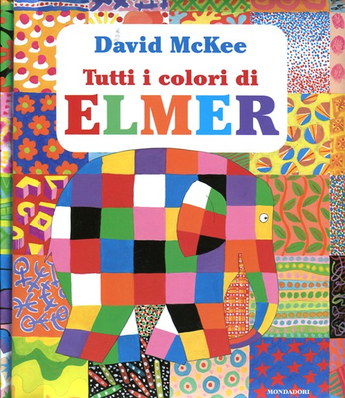 Tutti i colori di Elmer. Ediz. illustrata