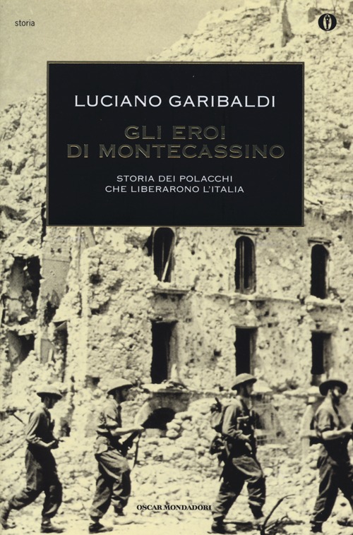 Gli eroi di Montecassino. Storia dei polacchi che liberarono l'Italia