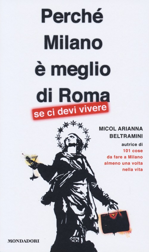 Perché Milano è meglio di Roma (se ci devi vivere)