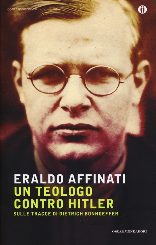 Un teologo contro Hitler. Sulle tracce di Dietrich Bonhoeffer