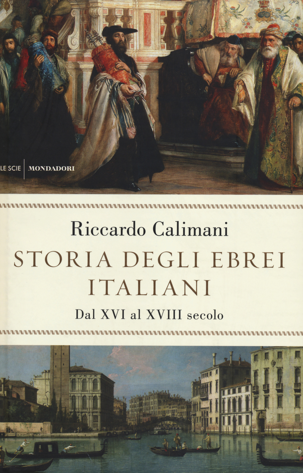 Storia degli ebrei italiani. Vol. 2: Dal XVI al XVIII secolo