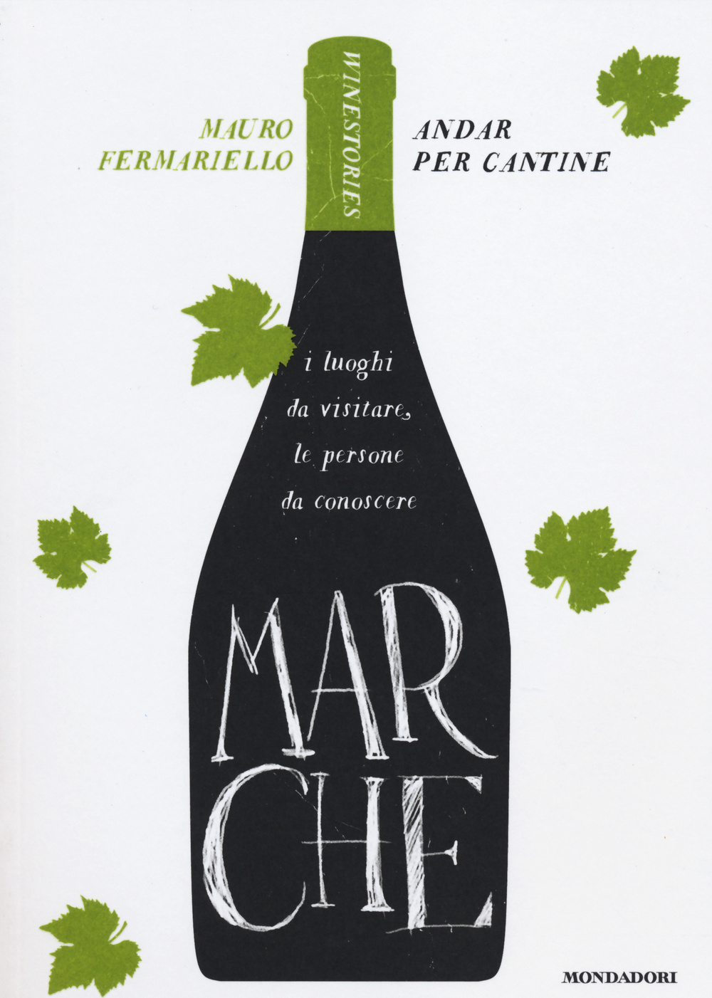 Marche. Andar per cantine. Winestories