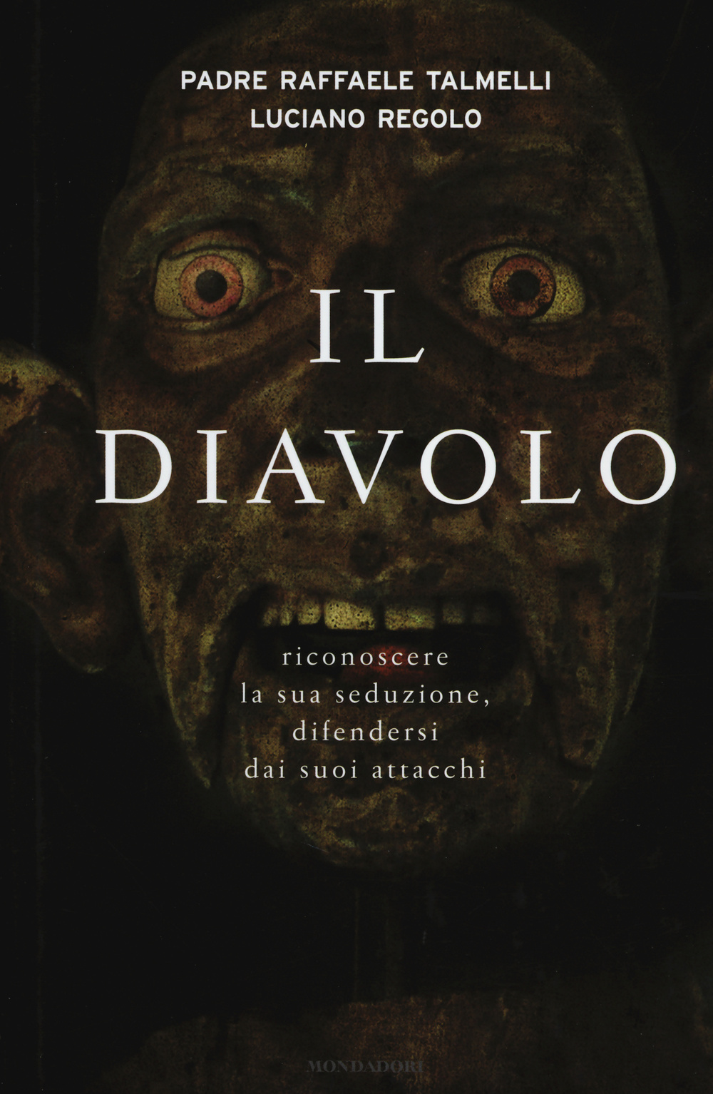 Il diavolo. Riconoscere la sua seduzione, difendersi dai suoi attacchi