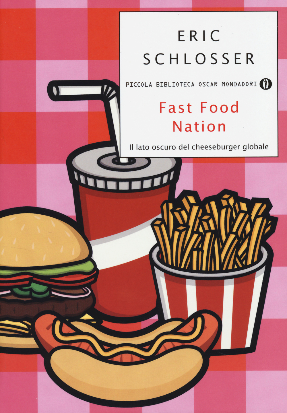 Fast food nation. Il lato oscuro del cheeseburger globale