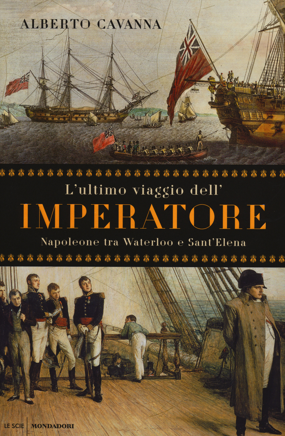 L'ultimo viaggio dell'imperatore. Napoleone tra Waterloo e Sant'Elena