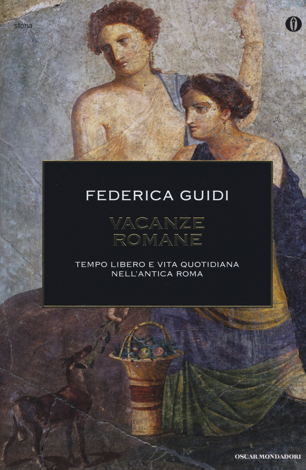 Vacanze romane. Tempo libero e vita quotidiana nell'antica Roma. Ediz. illustrata