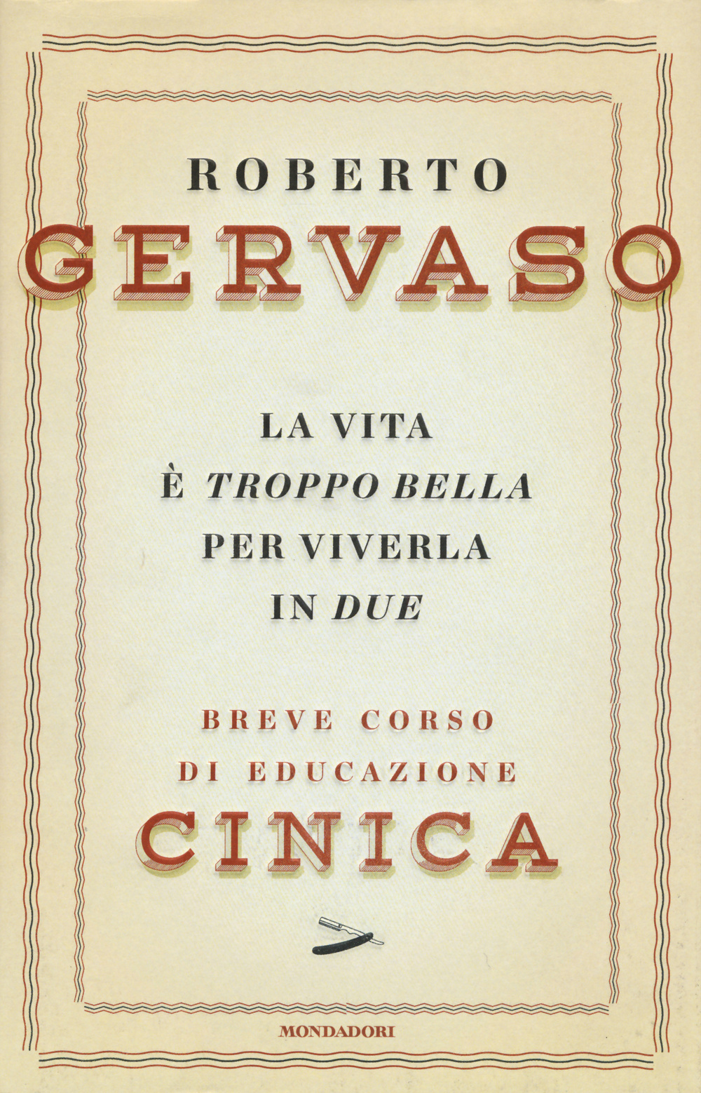 La vita è troppo bella per viverla in due. Breve corso di educazione cinica