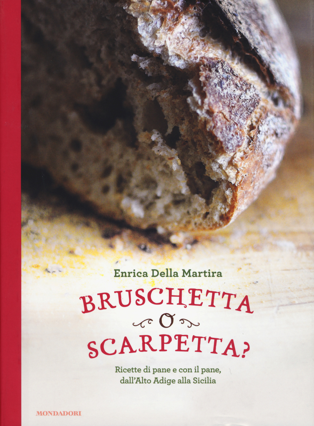 Bruschetta o scarpetta? Ricette di pane e con il pane, dall'Alto Adige alla Sicilia